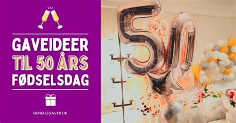 50 års fødselsdagsgave – 75+ gaveideer til 50 års fødselsdag